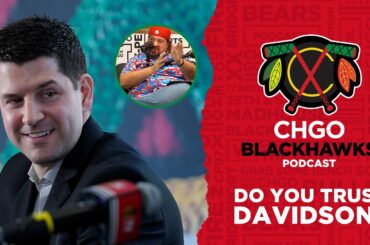 Do you TRUST Chicago Blackhawks GM Kyle Davidson at this point in the rebuild? | CHGO Blackhawks