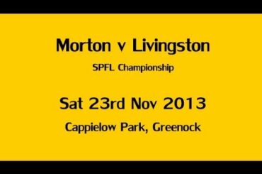 Morton 1-5 Livi - Sat 23rd Nov '13