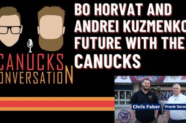 Horvat & Kuzmenko's future with the Canucks ft. Frank Seravalli | Canucks Conversation - Jan 9, 2023