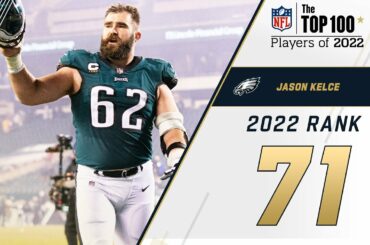 #71 Jason Kelce (C, Eagles) | Top 100 Players in 2022