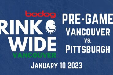 🏒PRE-GAME: Vancouver Canucks vs. Pittsburgh Penguins (Jan 10 2023)