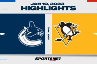 NHL Highlights | Canucks vs. Penguins - January 10, 2023