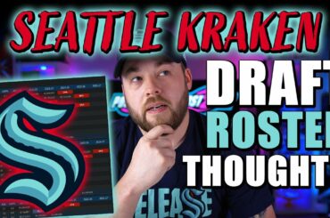 Seattle Kraken Expansion Draft Roster Thoughts!