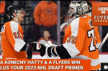 Philadelphia Flyers win vs Washington Capitals with a Travis Konecny Hatty & An NHL Draft Primer!