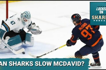 Can The San Jose Sharks Slow Down Connor McDavid And The Edmonton Oilers?