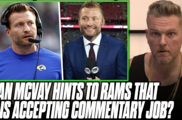 Sean McVay Hints That He Might Accept Offer To Join NFL Media, Leave Coaching?! | Pat McAfee Reacts