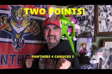 Florida Panthers Beat Vancouver Canucks 4-3 -Bob Fire!