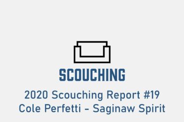 Scouching Report #19 - Cole Perfetti