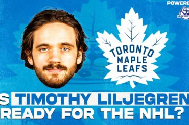 IS TIMOTHY LILJEGREN READY FOR THE NHL?