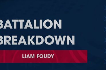 Battalion Breakdown: Liam Foudy (10/21/20)