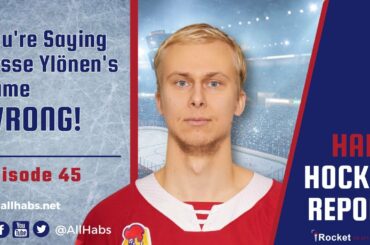 You're Saying Jesse Ylönen's Name WRONG! | Habs Hockey Report | Montreal Canadiens | NHL