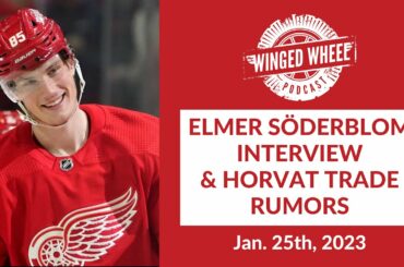 ELMER SODERBLOM INTERVIEW & HORVAT TRADE RUMORS - Winged Wheel Podcast - Jan. 25th, 2023