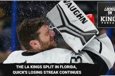 The LA Kings get a split in Florida but Jonathan Quick's losing streak continues