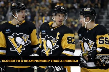 The Penguins Are Closer To A Championship Than A Rebuild