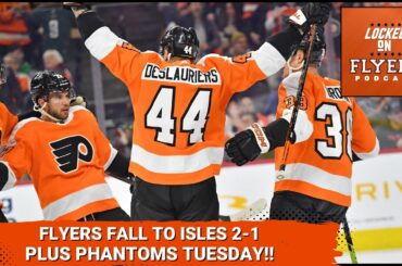 Philadelphia Flyers took too long to get back into game mode; fall to Isles; Plus Phantoms Tuesday!