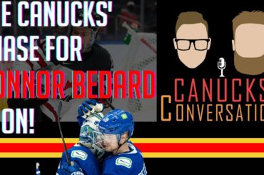 The Vancouver Canucks' chase for Connor Bedard is on! | Canucks Conversation - Feb 16, 2023