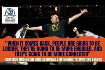 Real Life Podcast: Cameron Hughes on what to expect when fans are allowed back at Rogers Place