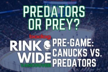 🏒PRE-GAME: Vancouver Canucks vs. Nashville Predators (Feb 21 2023)