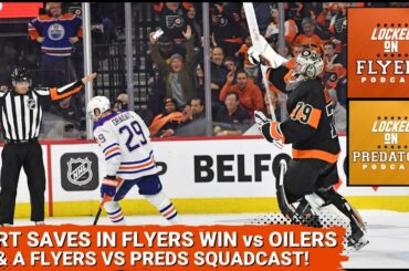 Flyers & Carter Hart defeat Oilers in shootout. Plus a preview of the Nashville Predators matchup