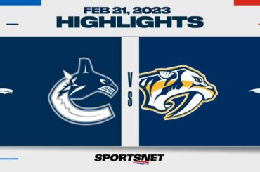 NHL Highlights | Canucks vs. Predators - February 21, 2023