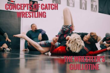 Catch Wrestling Fundamentals | The Wrestler's Guillotine