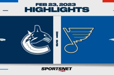 NHL Highlights | Canucks vs. Blues - February 23, 2023