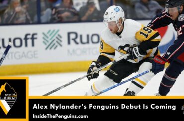 Alex Nylander's Penguins Debut Is Coming
