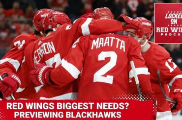 What Are the Detroit Red Wings Biggest Needs? | Previewing the Chicago Blackhawks
