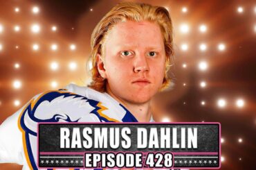 2018 1st Overall Pick Rasmus Dahlin Stopped By The Show - Episode 428