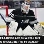 The LA Kings keep winning but who is the #1 goalie?