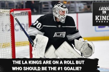The LA Kings keep winning but who is the #1 goalie?