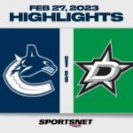 NHL Highlights | Canucks vs. Stars - February 27, 2023