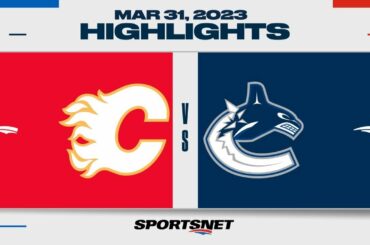 NHL Highlights | Flames vs. Canucks - March 31, 2023