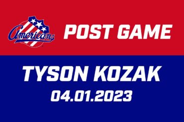 Tyson Kozak Post Game | 04.01.23