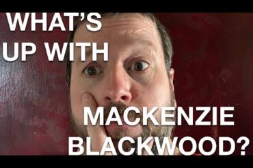 What’s up with Mackenzie Blackwood?