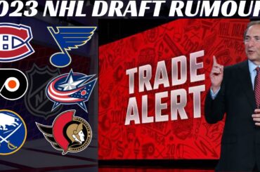 2023 NHL Draft Rumours - Habs, CBJ, Blues, Sens & Sabres Looking to Trade?