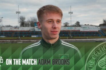 Adam Brooks On The Match | Cowdenbeath 0-3 Celtic FC B