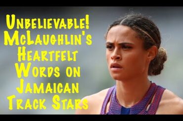 You Won't Believe What McLaughlin Said About Jamaican Sprinters!