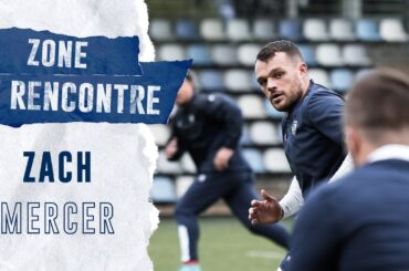 Zone de rencontre #1 : Zach Mercer