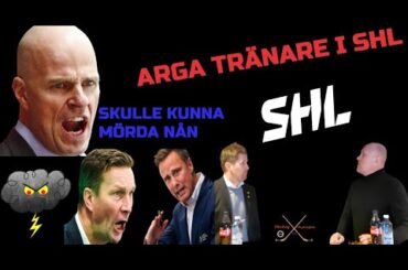 ARGA TRÄNARE I SHL