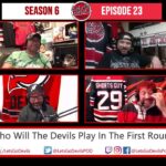 Who Will The Devils Play In The First Round? (Season 6 | Episode 23)