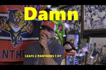 Florida Panthers Lose to Toronto Maple Leafs 2-1 OT Not Over Yet!