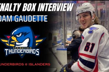 Penalty Box Talk With Thunderbirds’ Adam Gaudette | Bridgeport Islanders vs Springfield Thunderbirds