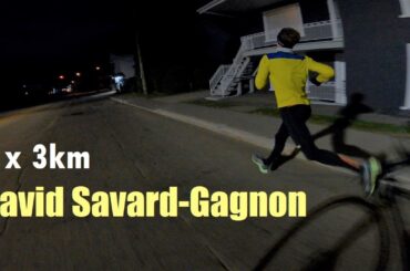 David Savard-Gagnon - 3 x 3km Séance d'Intervalles pour Marathon
