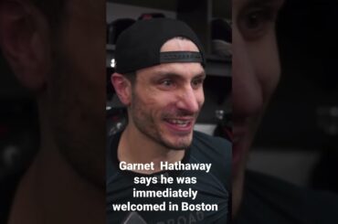 Garnet Hathaway says Boston immediately welcomed him