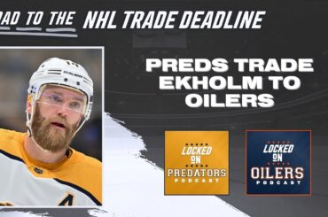 Nashville Predators trade Mattias Ekholm to Edmonton Oilers | INSTANT REACTION