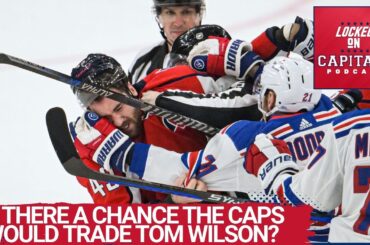 Is there a possibility that the Washington Capitals could trade Tom Wilson?