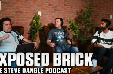 Exposed Brick | The Steve Dangle Podcast