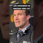 Chicago Blackhawks Head Coach Luke Richardson reflects on Jonathan Toews’ exit from the franchise