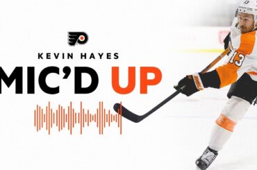 Flyers Mic'd Up: Kevin Hayes